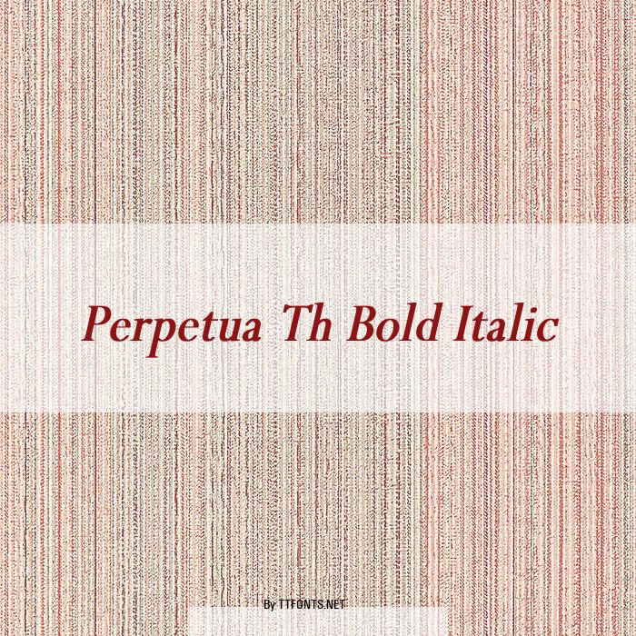 Perpetua Th Bold Italic example